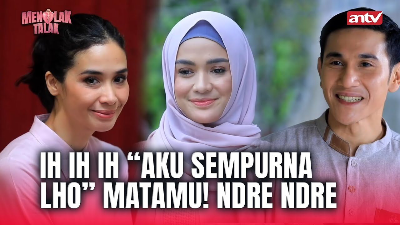 GASS GAK KENDOR Andre Ngegass Natasha! Mikir Woi! | Menolak Talak ANTV Eps 18 FULL