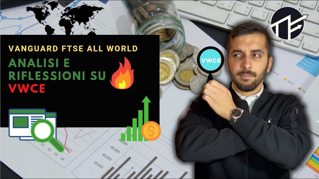 Vanguard FTSE All World: ANALISI e RIFLESSIONI su VWCE 💎