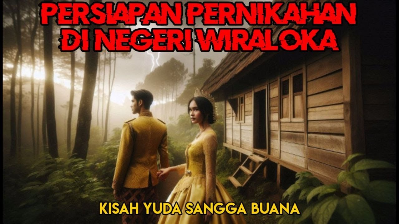 Persiapan Pernikahan di Negeri Wiraloka || Yudha Sangga Buana
