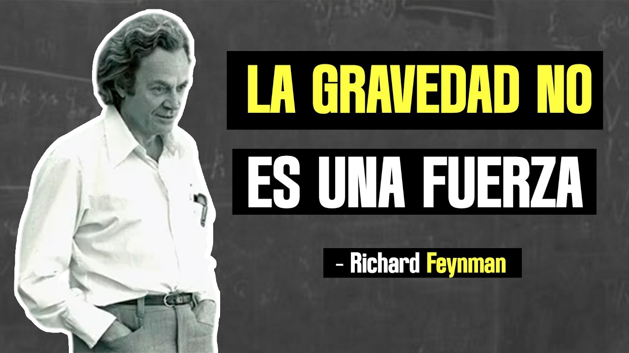 Por qué la gravedad NO ES UNA FUERZA: Lo que Feynman descubrió destrozará tu realidad