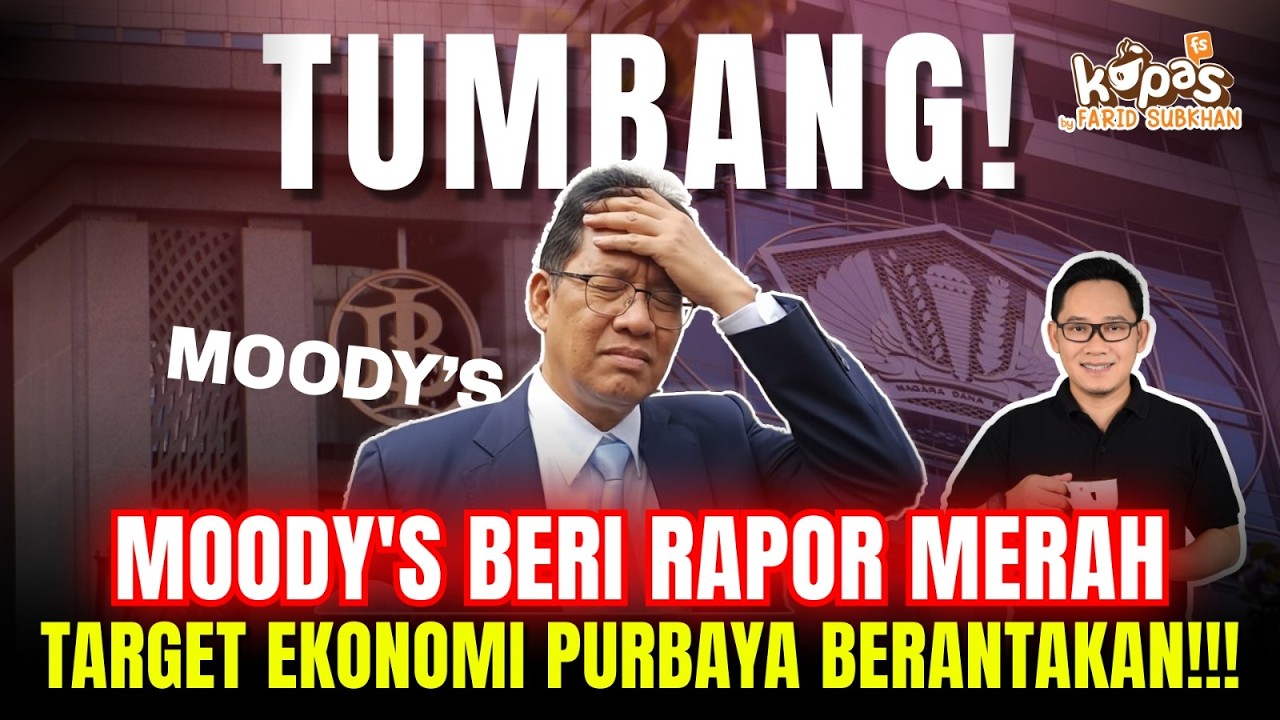 Moody's Beri Rapor Merah, Target Ekonomi Purbaya Berantakan!!!