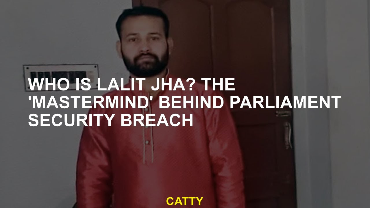 Who Is Lalit Jha? The 'Mastermind' Behind Parliament Security Breach