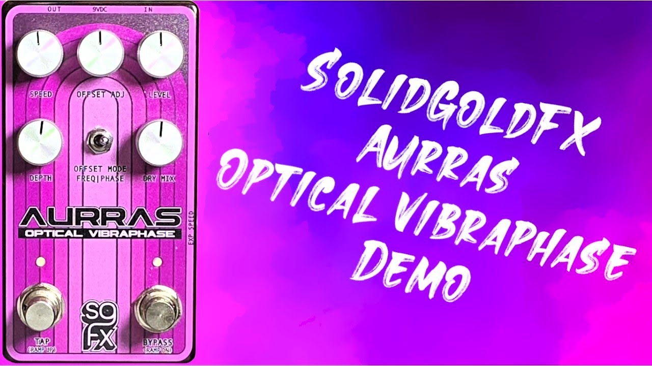 SolidGoldFX Aurras Optical Vibraphase Demo