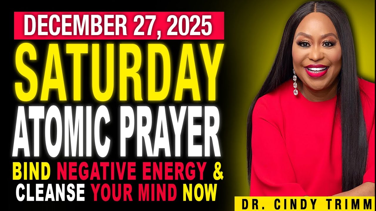 27 DEC 2025 ⚡ ATOMIC PRAYER TO BIND NEGATIVE ENERGY & CLEANSE YOUR MIND NOW | by Dr. Cindy Trimm