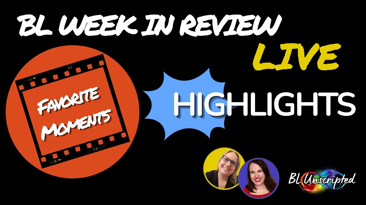 HIGHLIGHTS | BL Week in Review LIVE- Favorite Moments