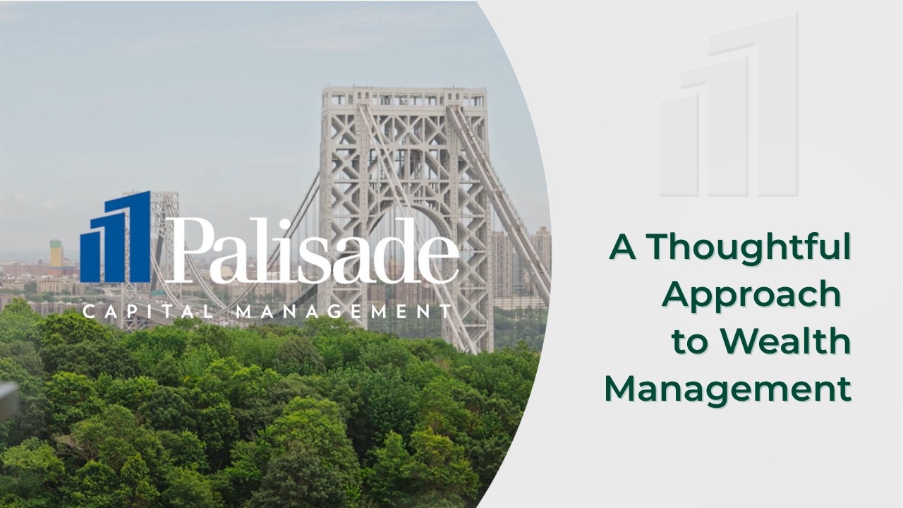 The Palisade Way | A Thoughtful Approach to Wealth Management
