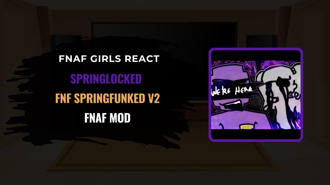 FNAF Girls React - Springlocked - FNF SpringFunked V2 - Gacha Nebula