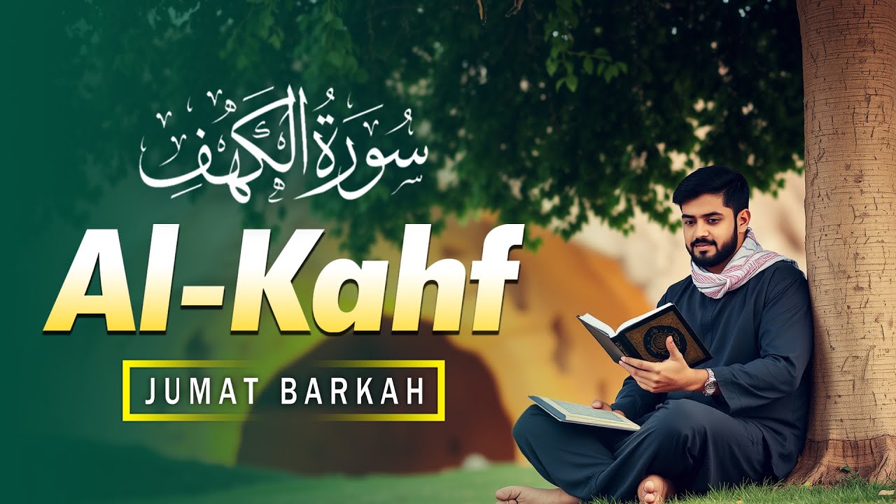 Jumat Barkah SURAH AL-KAHFI سورة الكهف | Bacaan Al Quran Paling Merdu। Quran Recitations