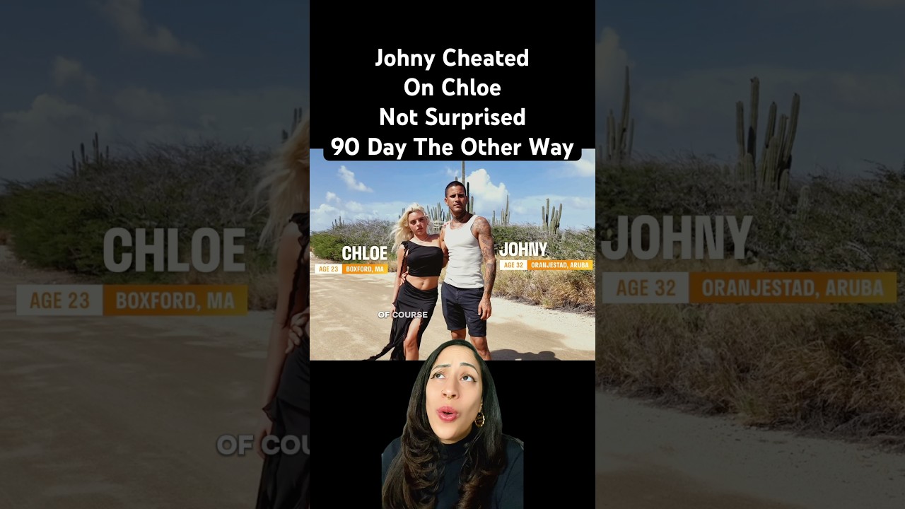 Chloe Moved To Aruba For Johny But He Cheated Multiple Times #90dayfiance #tlc
