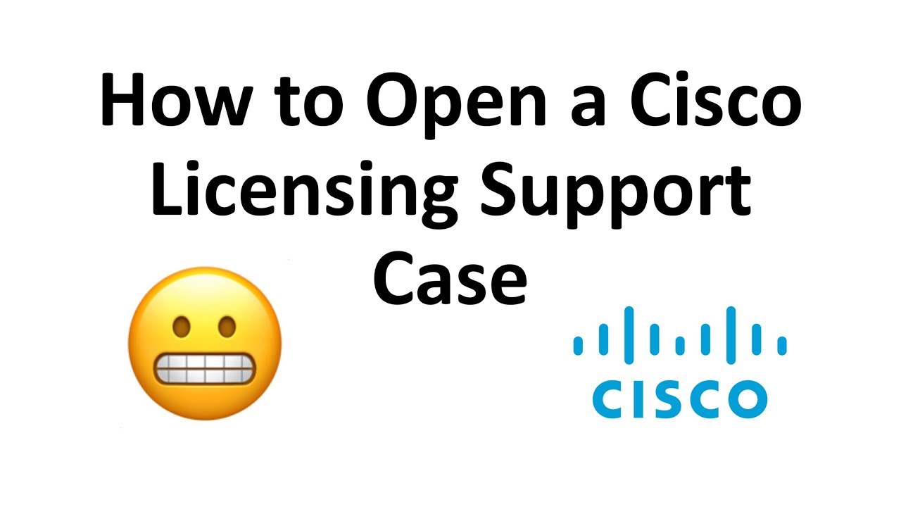 How to Open a Cisco Licensing Support Case