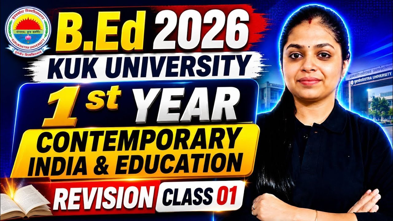 KUK University B.Ed 1st Year Contemporary India & Education | Revision Class 01 (2026)