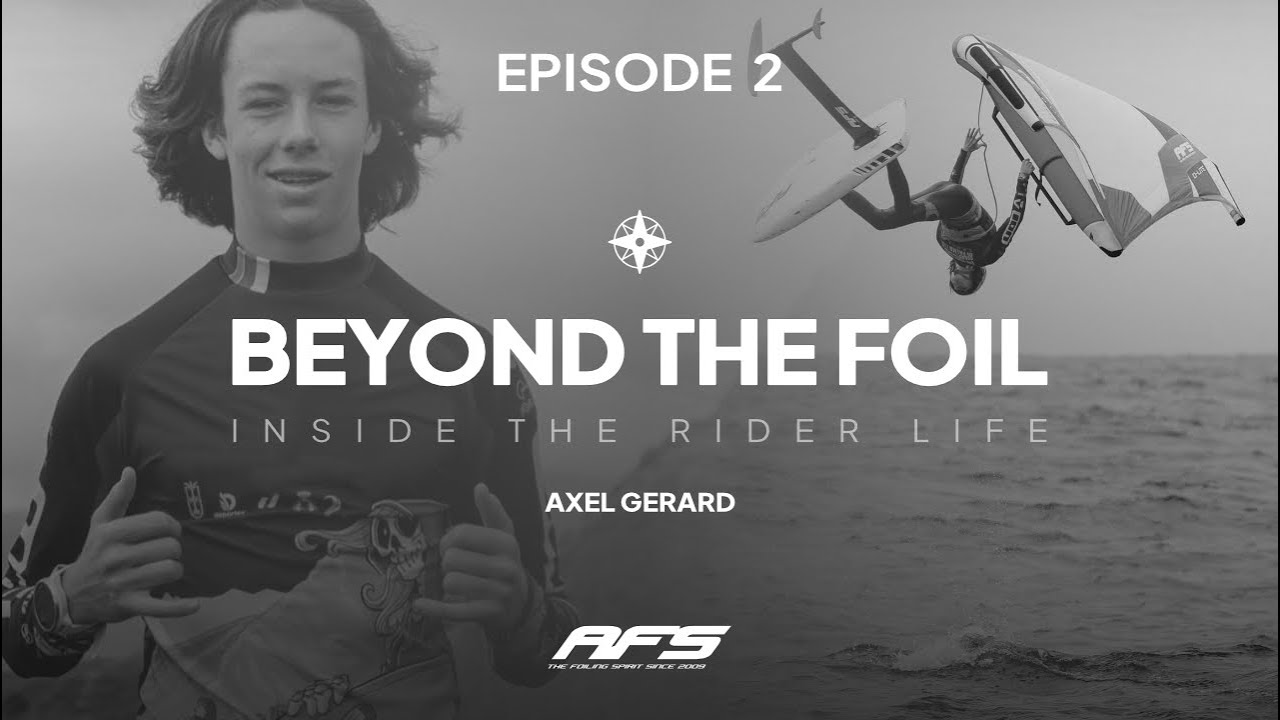AFS ⏐Beyond the foil : inside the rider life of Axel Gerard - Episode 2