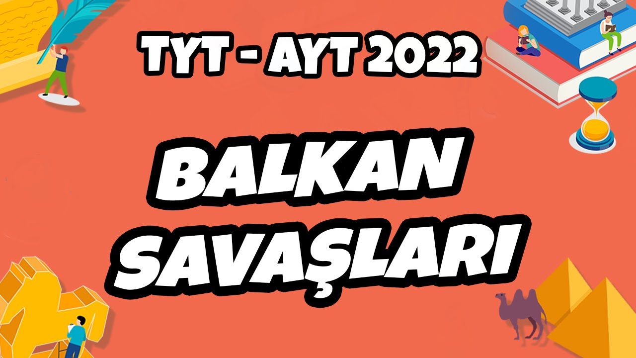 TYT - AYT Tarih - Balkan Savaşları | TYT - AYT Tarih 2022 #hedefekoş