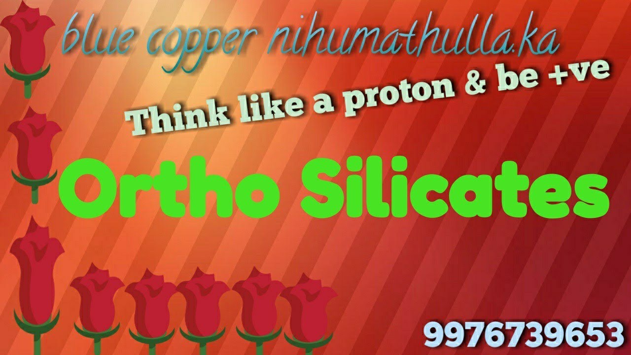 Ortho silicates / Neso Silicates