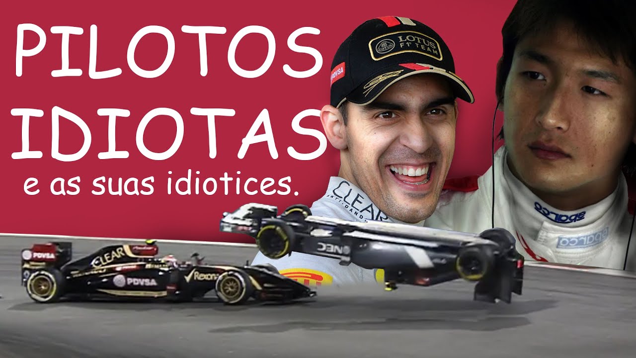 PILOTOS IDI0TAS da FORMULA 1 (e suas idiotices)