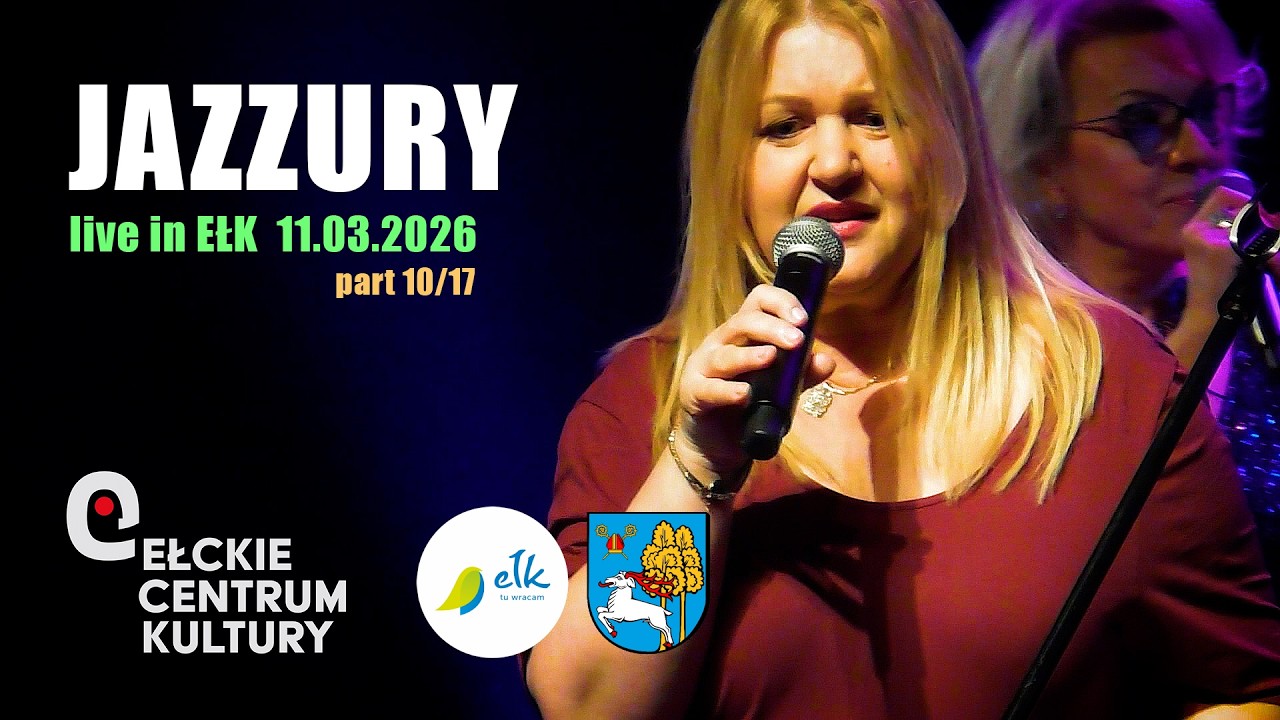 JAZZURY part 10/17 (Był taki ktoś) - Ełk, 11.03.2026