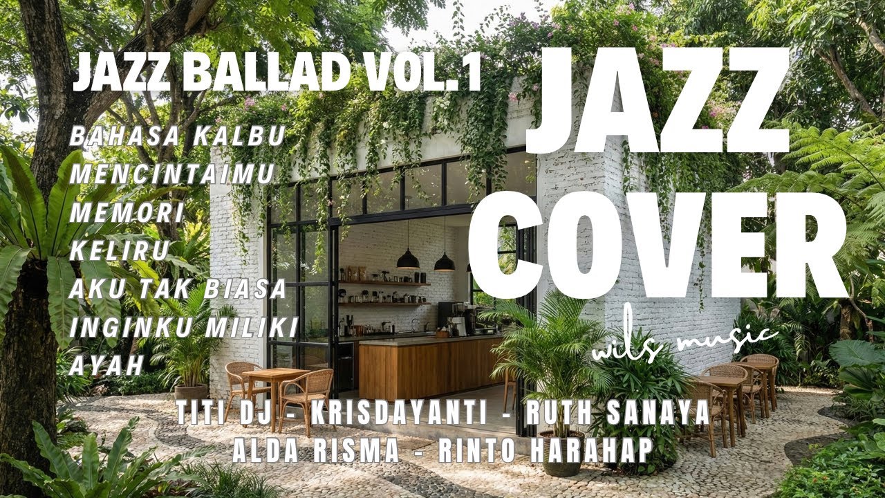JAZZ BALLAD COVER INDONESIA VOL 1 | RUTH SAHANAYA, TITI DJ, KRISDAYANTI, ALDA, RINTO HARAHAP