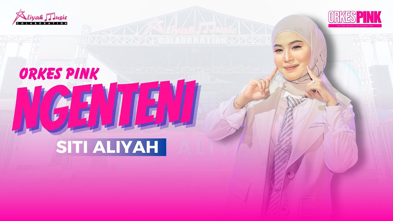 NGENTENI - SITI ALIYAH || ALIYAH MUSIC COLABORATION  “ORKES PINK”