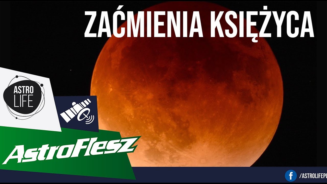 Zaćmienia Księżyca widoczne w Polsce w latach 2020-2030 (AstroFlesz #21) - AstroLife