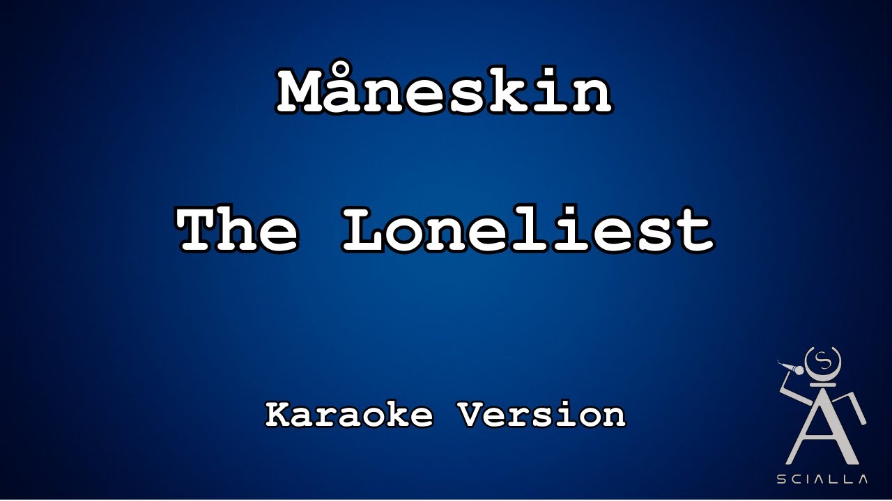 M&aring;neskin - The Loneliest (KARAOKE)