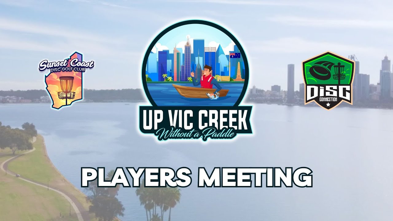 Up Vic Creek presented by Disc Connection Players' Meeting