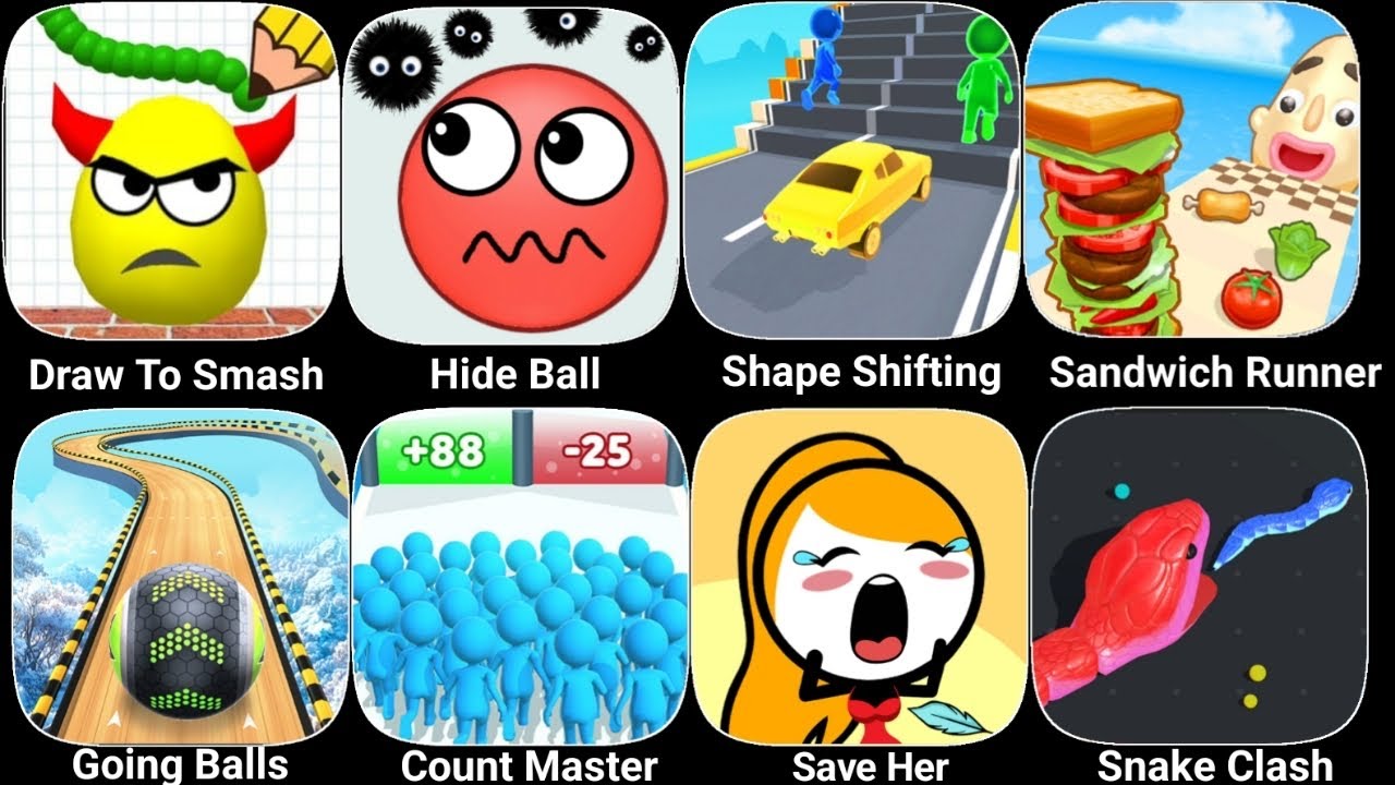 Draw To Smash, Hide Ball, Shape Shifting, Sandwich Runner, Going Balls, Count Master, Save Her