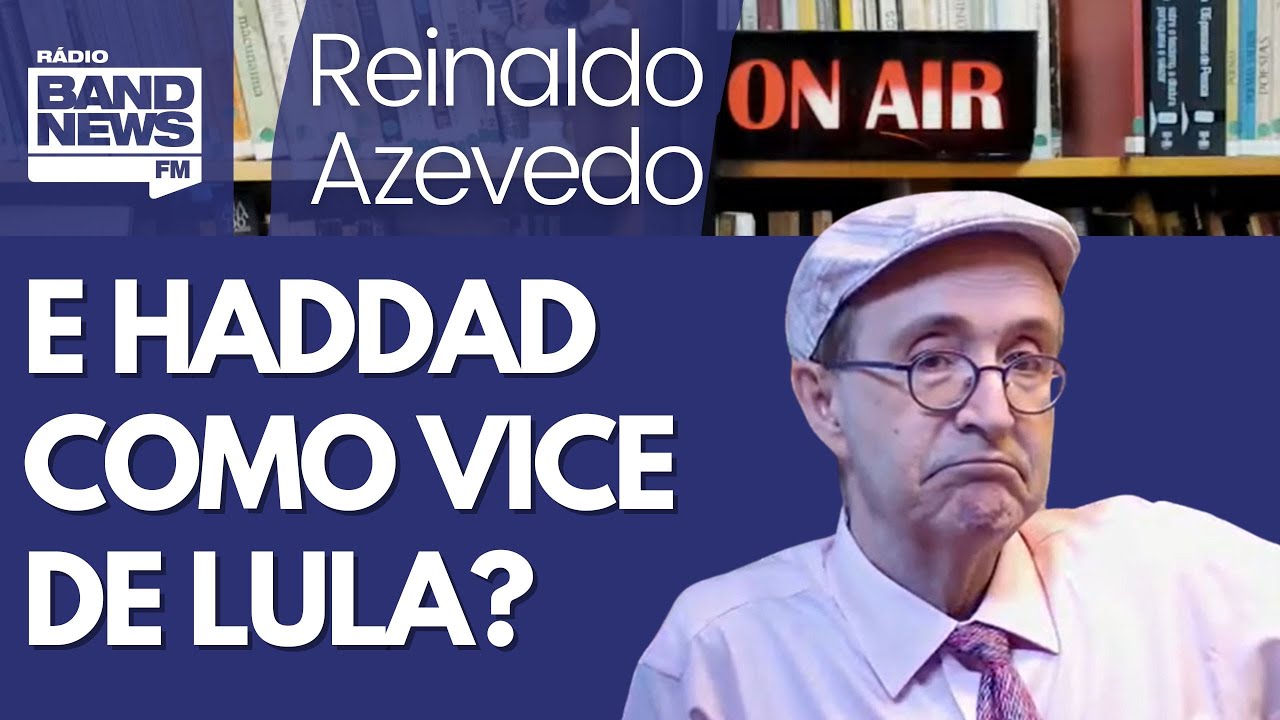Reinaldo – Alguém já pensou na hipótese “Haddad vice de Lula” ou só eu?