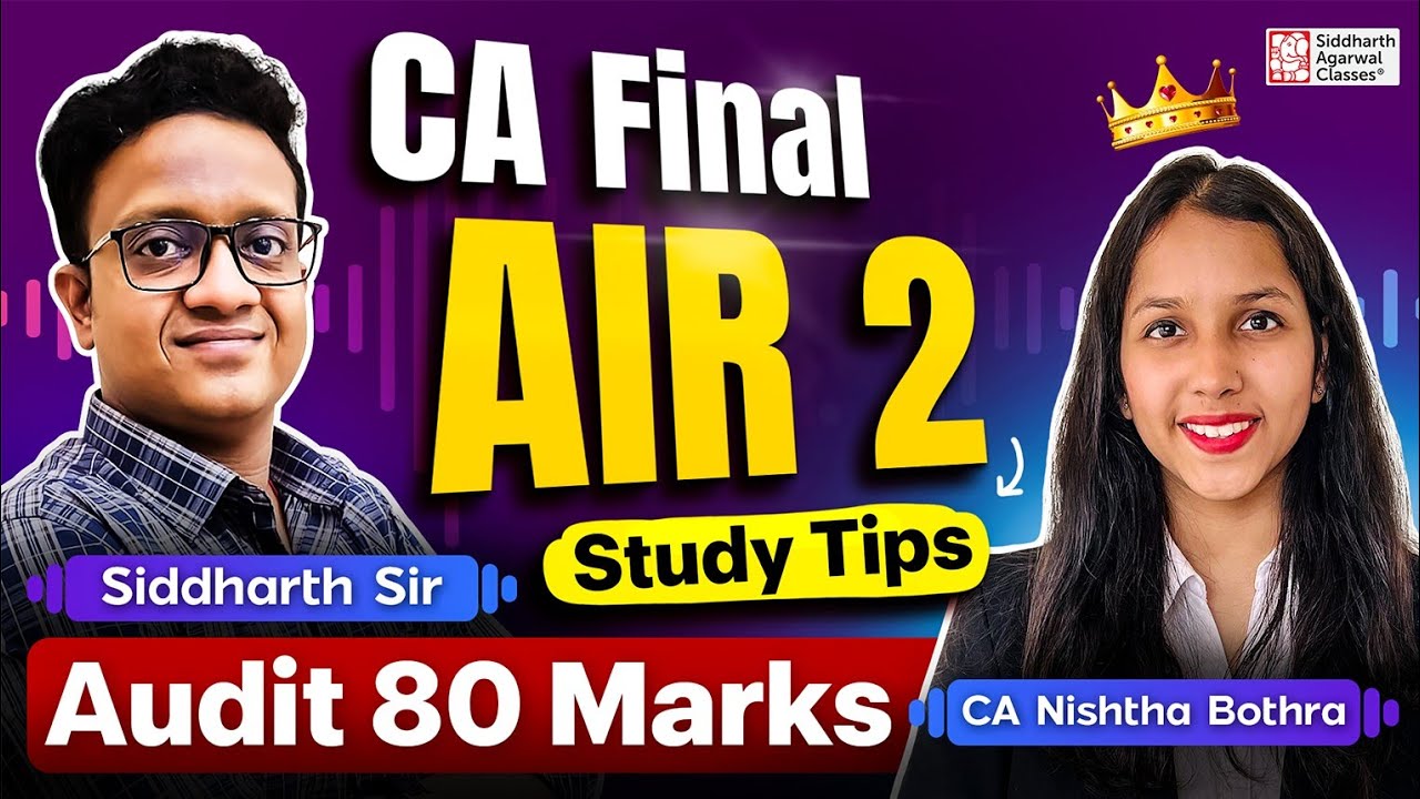 CA Final AIR 2 Study Secrets | Audit 80 Marks | CA Nishtha Bothra | CA Siddharth Agarwal