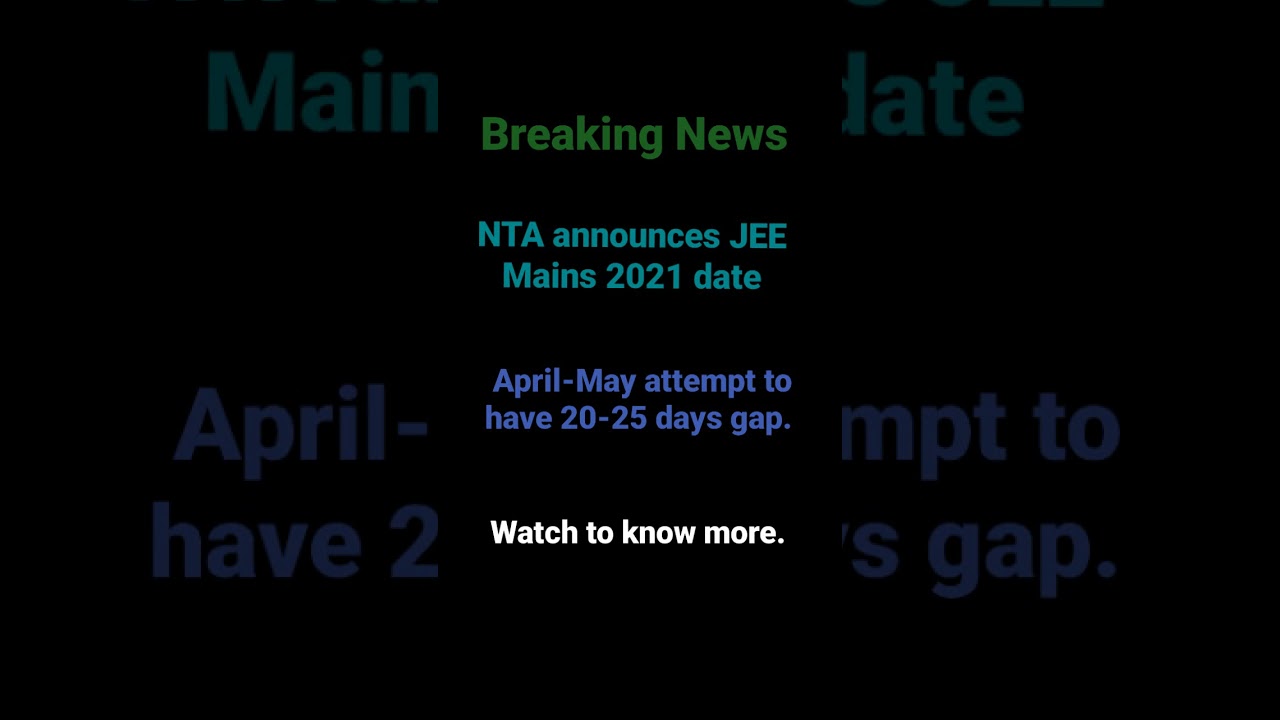 Breaking News: NTA to announce JEE Mains 2021 exam dates on 30 June | Samriddh Saxena #shorts