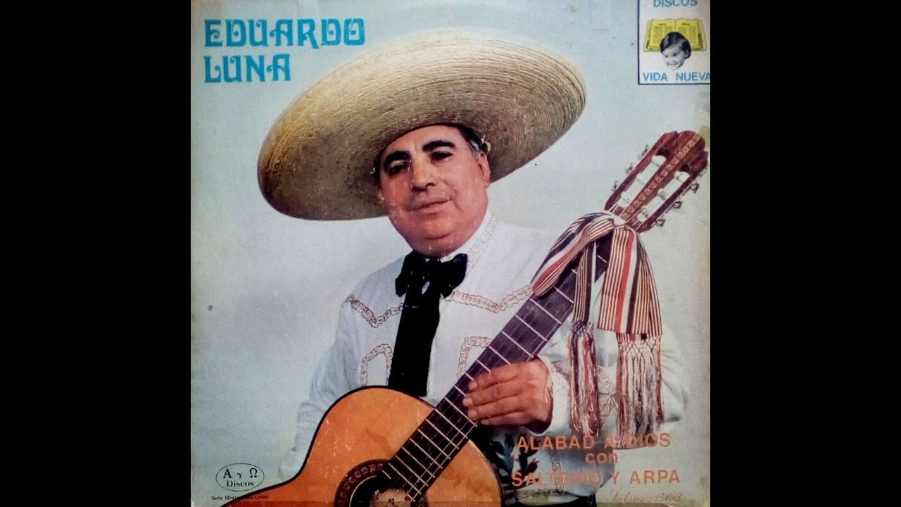 Alabad a Dios con Salterio y Arpa -Eduardo Luna