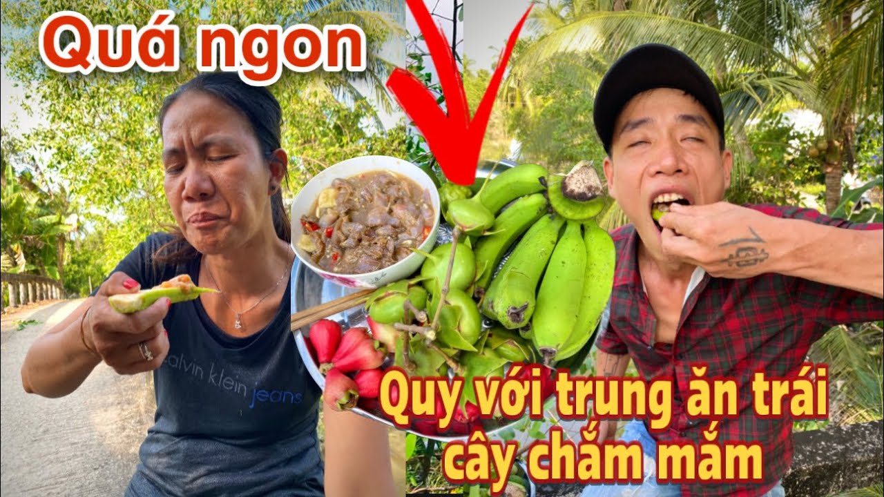 Lần đầu Quy được thưởng thức trái cây vườn chấm mắm ngon đến vậy cũng nhờ chung!