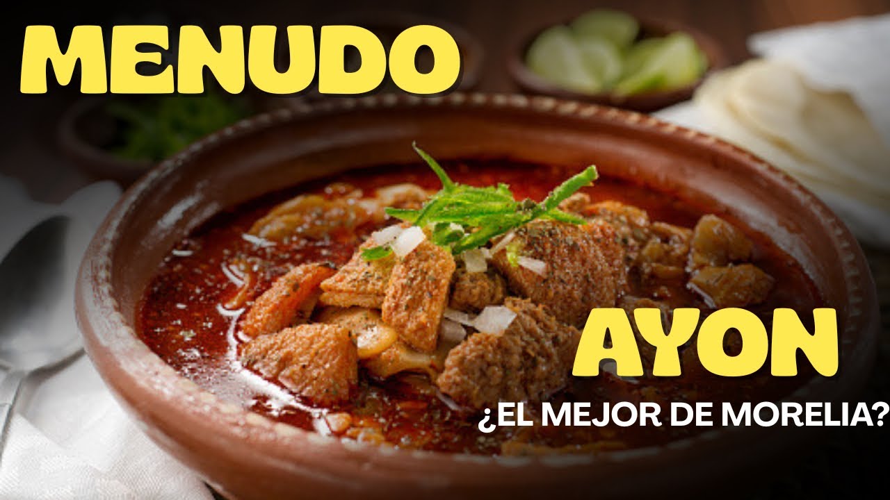 MENUDO AYÓN: el mejor de Morelia? 🤔