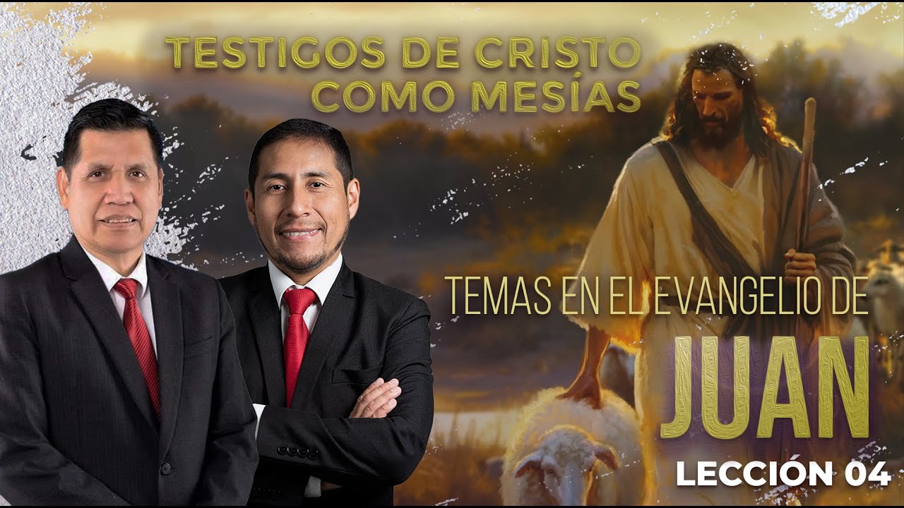 Lección 4: Testigos de Cristo como Mesías