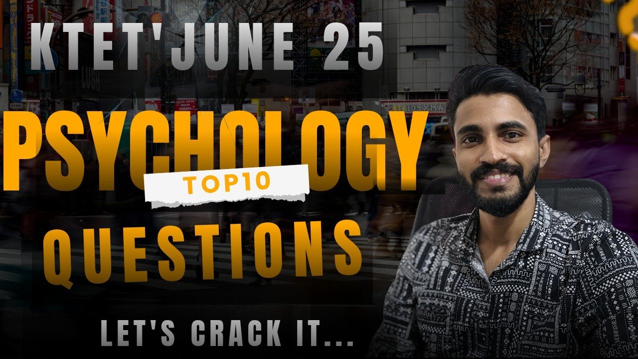 KTET ALL CATEGORIES PSYCHOLOGY TOP 10 QUESTIONS DISCUSSION/ LET'S CRACK PSYCHOLOGY 