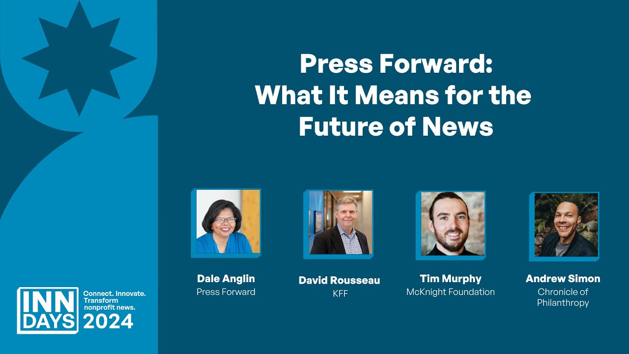 Press Forward: What It Means for the Future of News | INN Days 2024