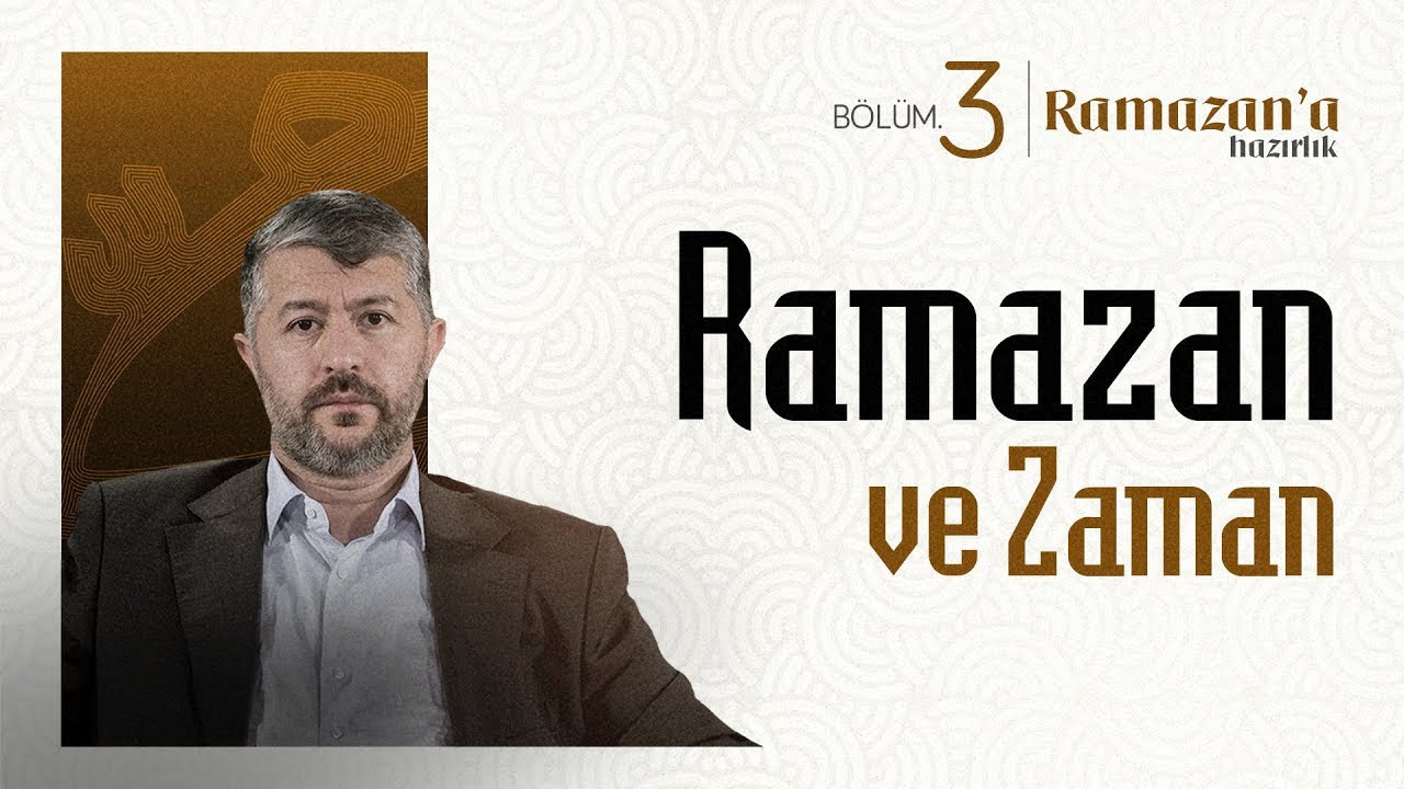 Ramazan ve Zaman | Ramazana Hazırlık 3. Bölüm
