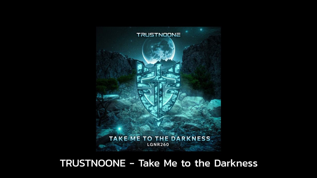 TRUSTNOONE - Take Me to the Darkness (Extended Mix)