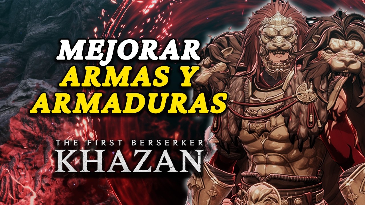 COMO CREAR Y MEJORAR ARMADURAS Y ARMAS THE FIRST BERSERKER KHAZAN GUIA
