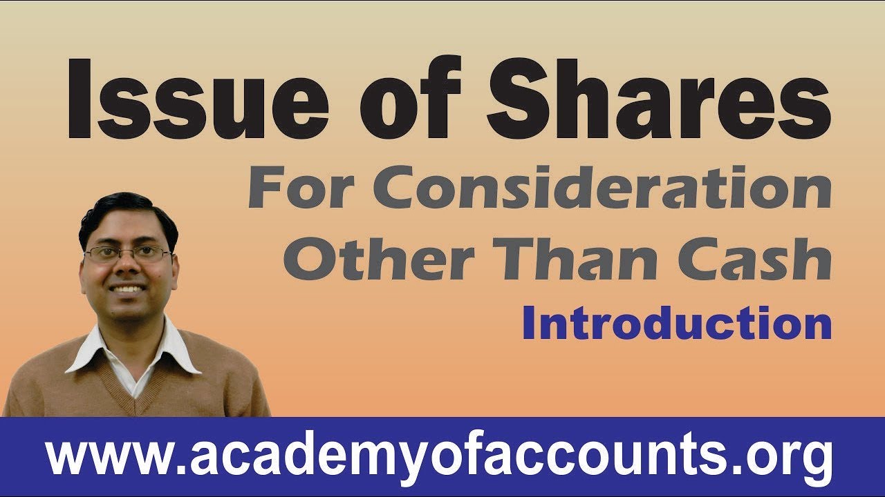 #3 Issue of shares for consideration other than cash ~ Introduction