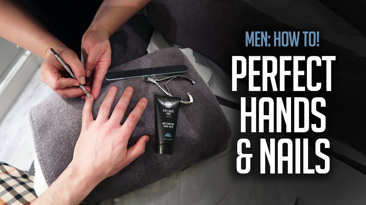 Men's Manicure: How To | Grooming Essential!