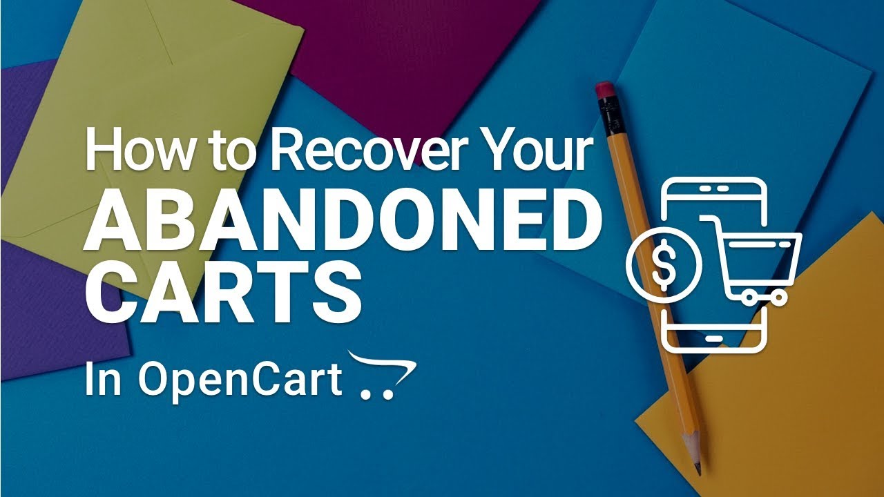Abandoned Cart Recovery for OpenCart - How to Reduce Lost Sales