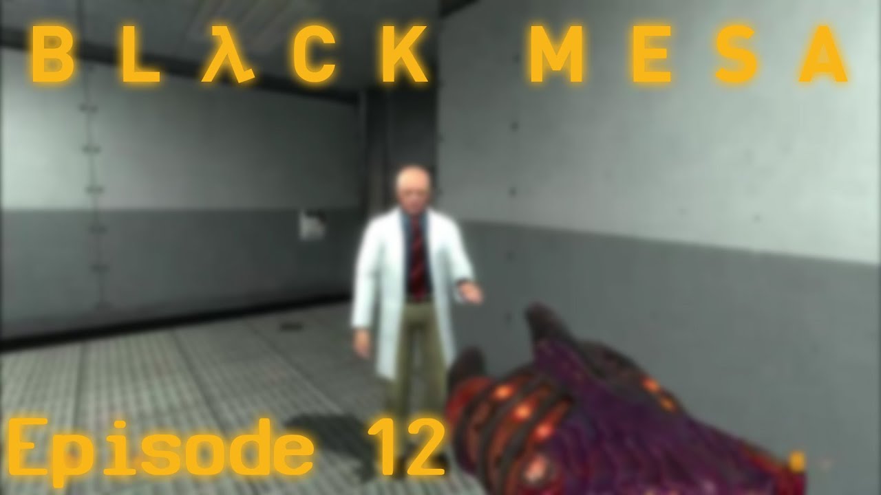 (OLD) Black Mesa - Episode 12: Lambda Complex