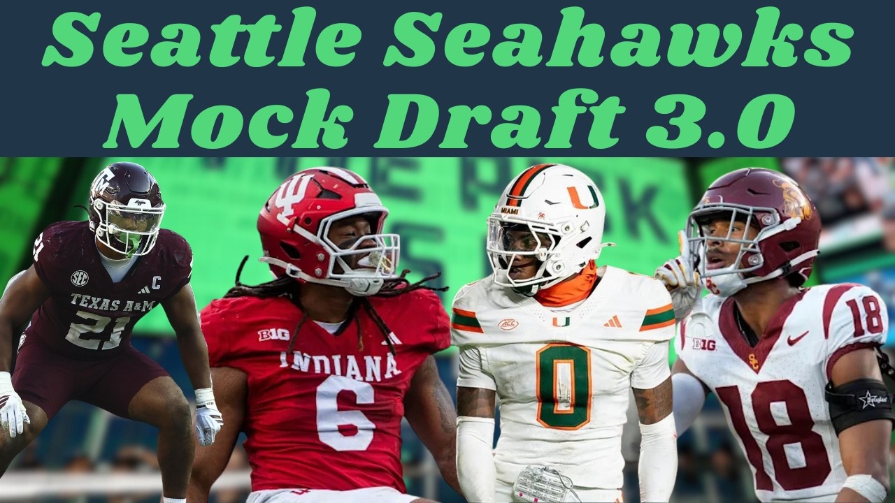 Seattle Seahawks 2026 NFL Mock Draft 3.0 | Ideal vs. Predictive