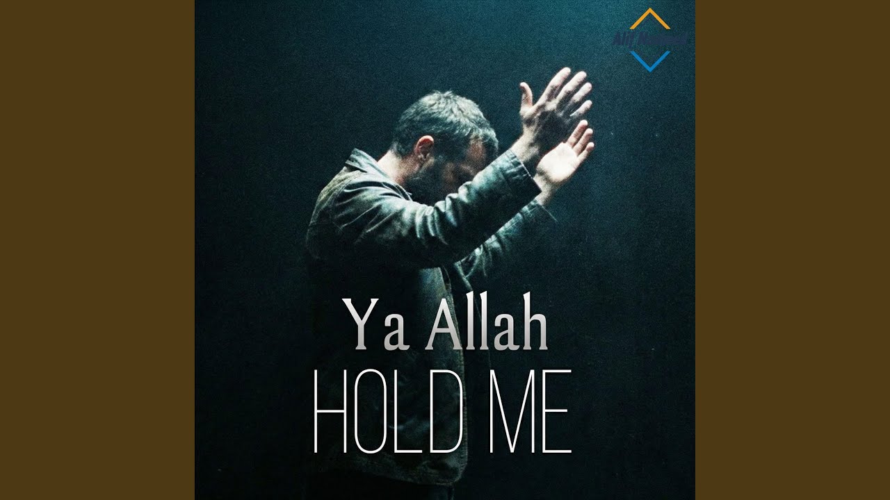 Ya Allah Hold Me