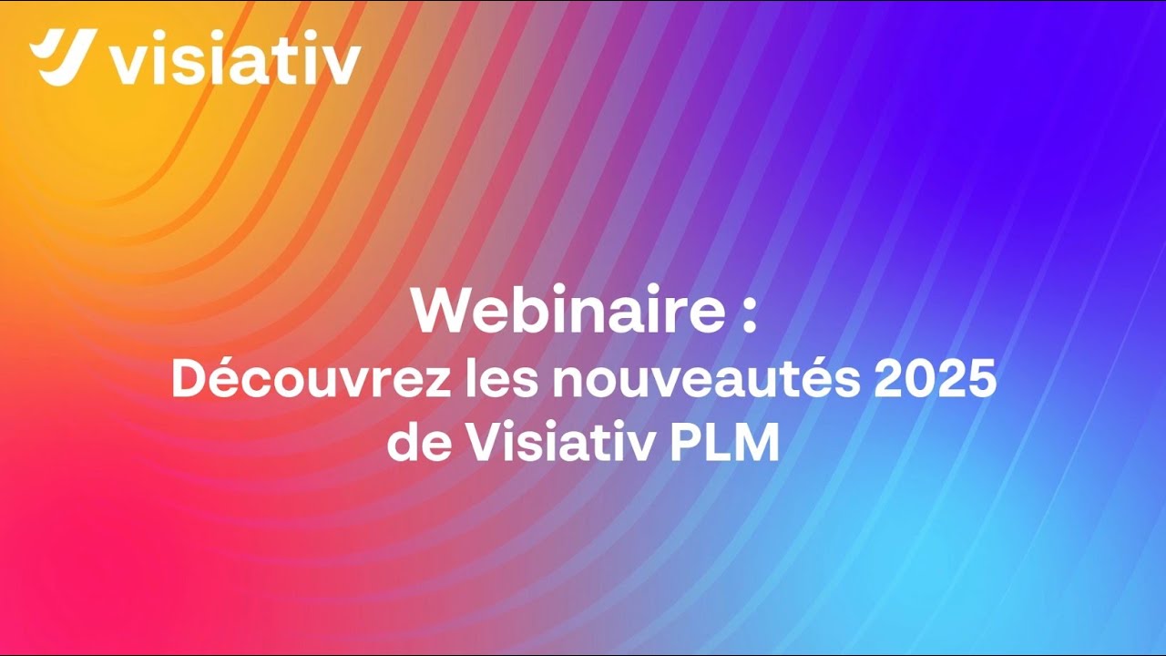 Webinaire : Découvrez les nouveautés 2025 de Visiativ PLM