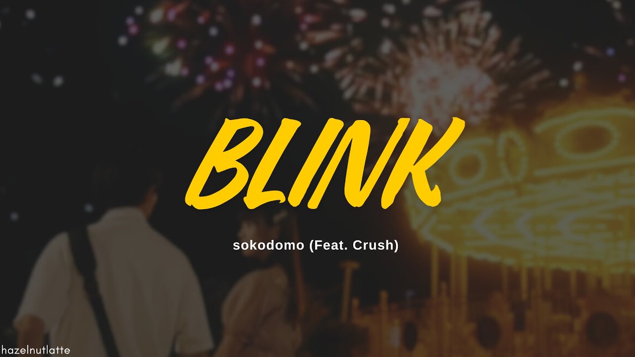 sokodomo - BLINK (Feat. Crush) (Lyrics) [HAN/ROM/ENG]