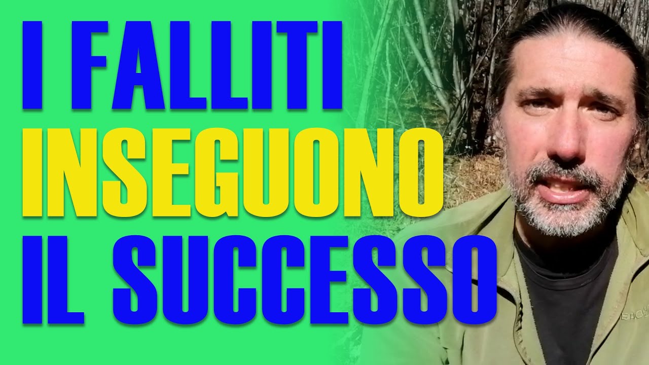 Se Insegui il Successo Sei un Fallito