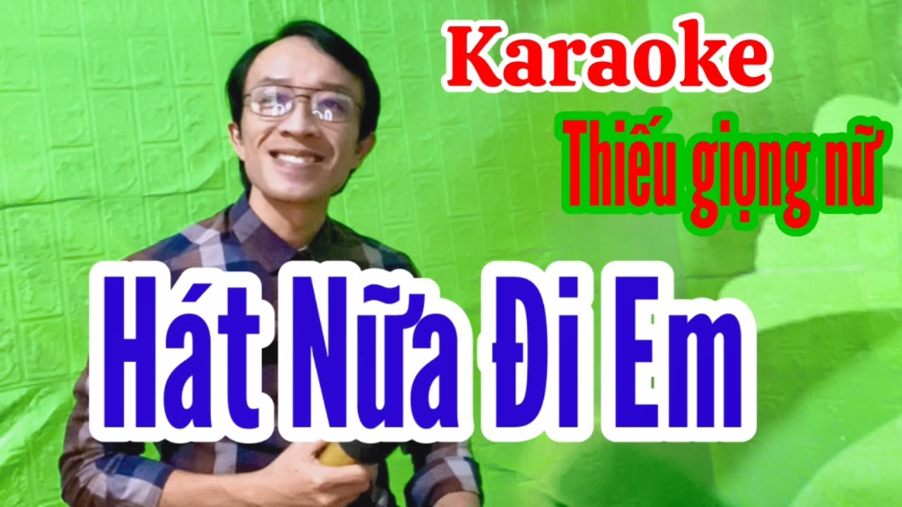 Hát Nữa Đi Em | karaoke Thiếu giọng nữ | Song ca với Quang Sang