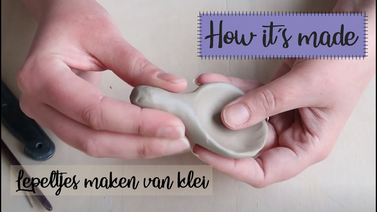 How it´s made #27 | Lepeltjes maken van klei!