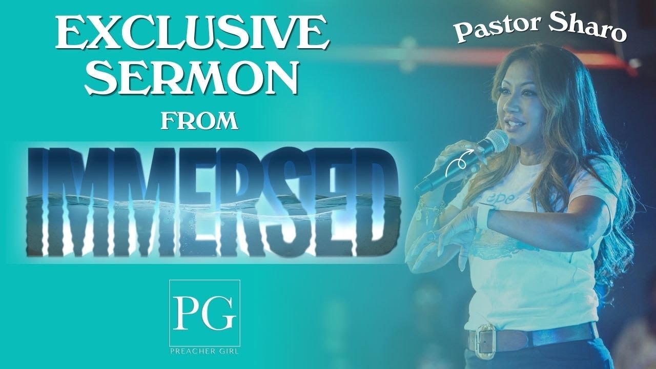 Exclusive Sermon from IMMERSED Preacher Girl Conference - Pastor Sharo